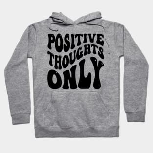 Positive Thoughts Only v2 Hoodie